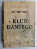 KLUB DANTEGO - Matthew Pearl